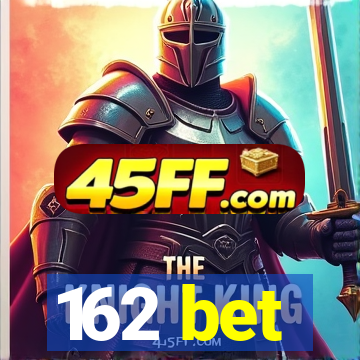 162 bet